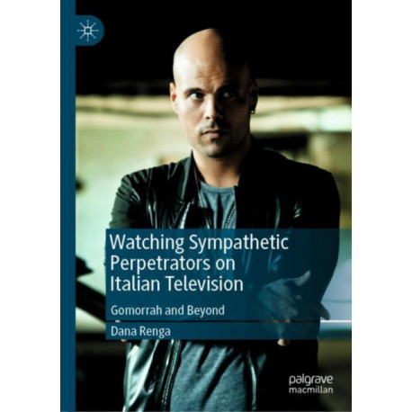 Watching Sympathetic Perpetrators on Italian Television: Gomorrah and Beyond