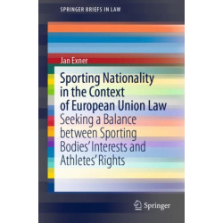 Sporting Nationality in the Context of European Union Law: Seeking a Balance between Sporting Bodies’ Interests and Athletes’ Rights