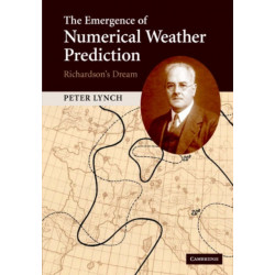 The Emergence of Numerical Weather Prediction: Richardson's Dream