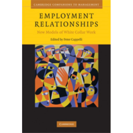 Employment Relationships: New Models of White-Collar Work