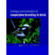 Ecology and Evolution of Cooperative Breeding in Birds