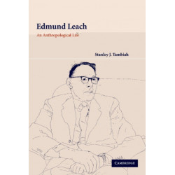 Edmund Leach: An Anthropological Life