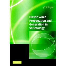 Elastic Wave Propagation and Generation in Seismology