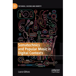 Somatechnics and Popular Music in Digital Contexts