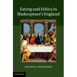 Eating and Ethics in Shakespeare's England