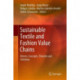 Sustainable Textile and Fashion Value Chains: Drivers, Concepts, Theories and Solutions