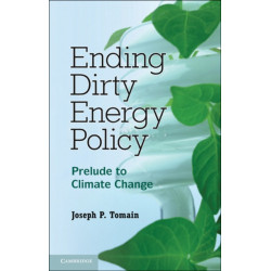 Ending Dirty Energy Policy: Prelude to Climate Change