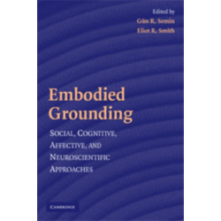 Embodied Grounding: Social, Cognitive, Affective, and Neuroscientific Approaches
