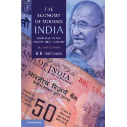 The Economy of Modern India: From 1860 to the Twenty-First Century