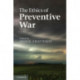 The Ethics of Preventive War