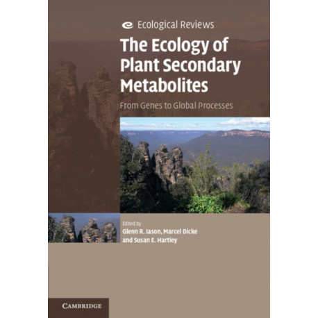 The Ecology of Plant Secondary Metabolites: From Genes to Global Processes