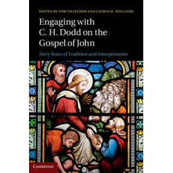 Engaging with C. H. Dodd on the Gospel of John: Sixty Years of Tradition and Interpretation