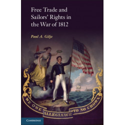 Free Trade and Sailors' Rights in the War of 1812