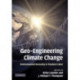 Geo-Engineering Climate Change: Environmental Necessity or Pandora's Box?