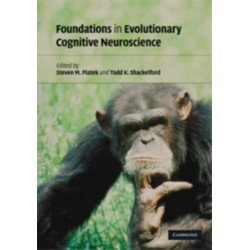 Foundations in Evolutionary Cognitive Neuroscience