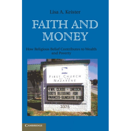 Faith and Money: How Religion Contributes to Wealth and Poverty