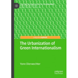 The Urbanization of Green Internationalism