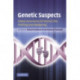 Genetic Suspects: Global Governance of Forensic DNA Profiling and Databasing