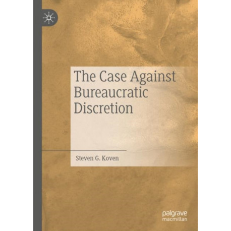 The Case Against Bureaucratic Discretion