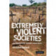 Extremely Violent Societies: Mass Violence in the Twentieth-Century World