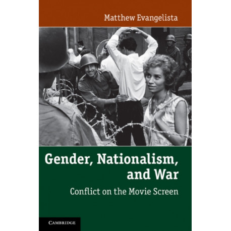 Gender, Nationalism, and War: Conflict on the Movie Screen