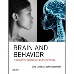 Brain and Behavior: A Cognitive Neuroscience Perspective