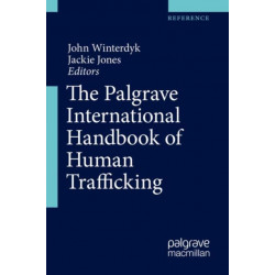 The Palgrave International Handbook of Human Trafficking