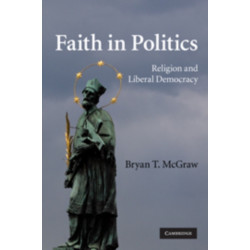 Faith in Politics: Religion and Liberal Democracy