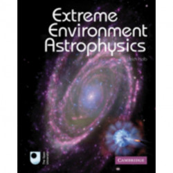 Extreme Environment Astrophysics