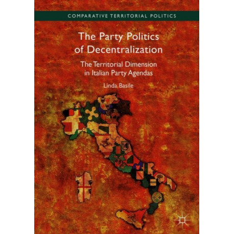 The Party Politics of Decentralization: The Territorial Dimension in Italian Party Agendas