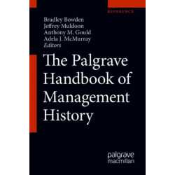 The Palgrave Handbook of Management History