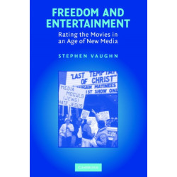 Freedom and Entertainment: Rating the Movies in an Age of New Media