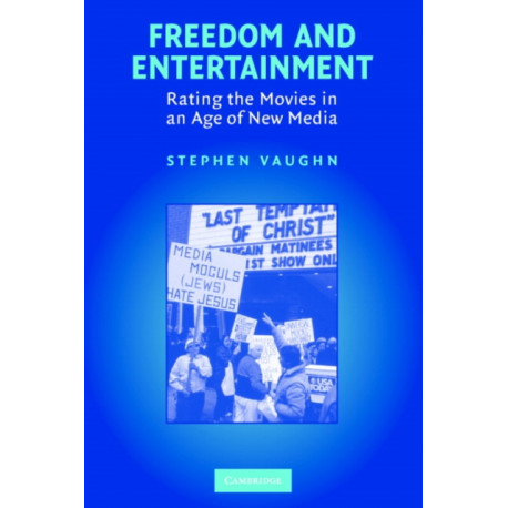Freedom and Entertainment: Rating the Movies in an Age of New Media