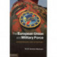 The European Union and Military Force: Governance and Strategy