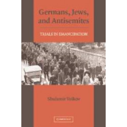 Germans, Jews, and Antisemites: Trials in Emancipation
