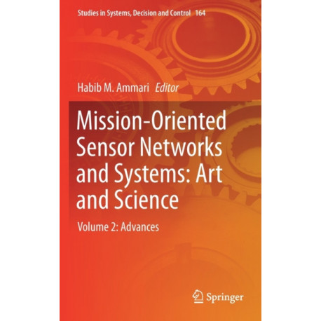 Mission-Oriented Sensor Networks and Systems: Art and Science: Volume 2: Advances