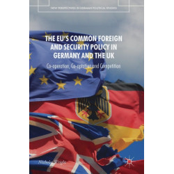 The EU's Common Foreign and Security Policy in Germany and the UK: Co-Operation, Co-Optation and Competition