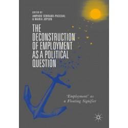The Deconstruction of Employment as a Political Question: 'Employment' as a Floating Signifier