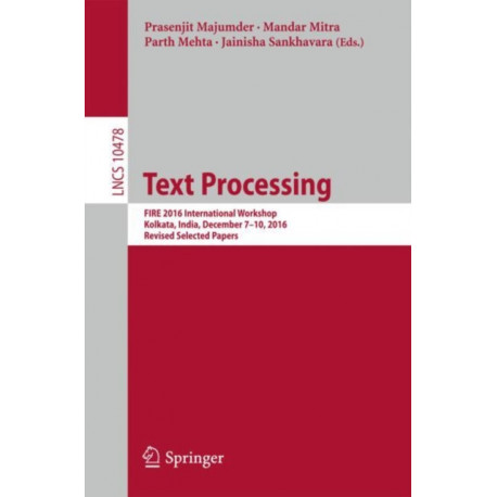 Text Processing: FIRE 2016 International Workshop, Kolkata, India, December 7–10, 2016, Revised Selected Papers