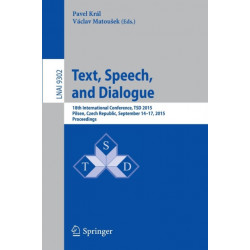 Text, Speech, and Dialogue: 18th International Conference, TSD 2015, Pilsen,Czech Republic, September 14-17, 2015, Proceedings