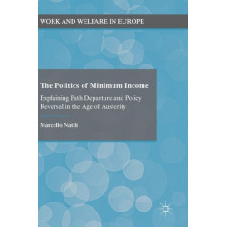 The Politics of Minimum Income: Explaining Path Departure and Policy Reversal in the Age of Austerity