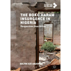 The Boko Haram Insurgence In Nigeria: Perspectives from Within