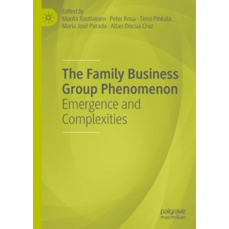 The Family Business Group Phenomenon: Emergence and Complexities