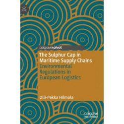 The Sulphur Cap in Maritime Supply Chains: Environmental Regulations in European Logistics