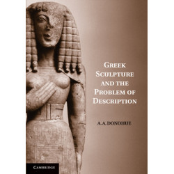 Greek Sculpture and the Problem of Description