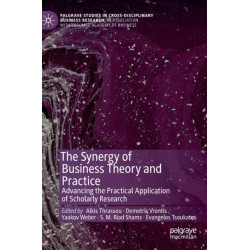 The Synergy of Business Theory and Practice: Advancing the Practical Application of Scholarly Research