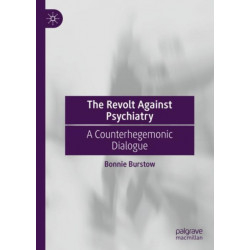 The Revolt Against Psychiatry: A Counterhegemonic Dialogue