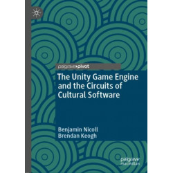 The Unity Game Engine and the Circuits of Cultural Software
