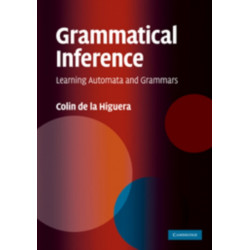Grammatical Inference: Learning Automata and Grammars