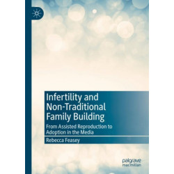 Infertility and Non-Traditional Family Building: From Assisted Reproduction to Adoption in the Media